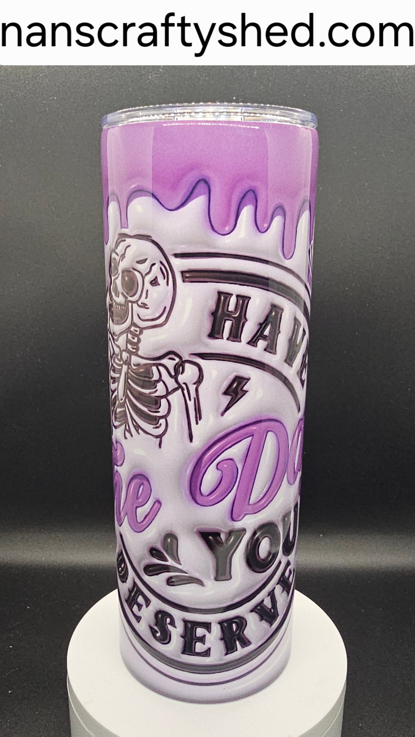 Have the Day You Deserve 20-ounce Tumbler