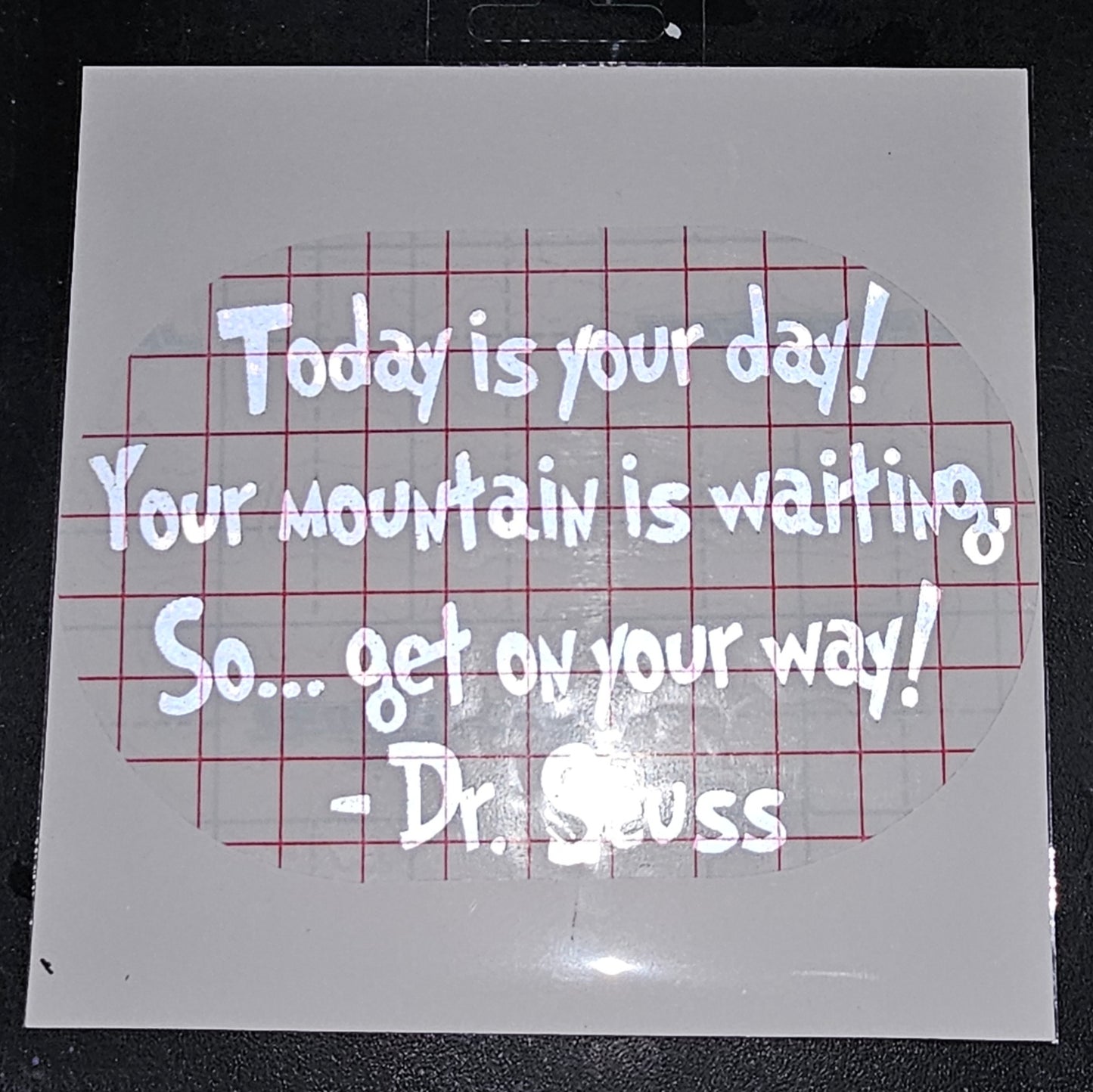 Today is Your Day Decal