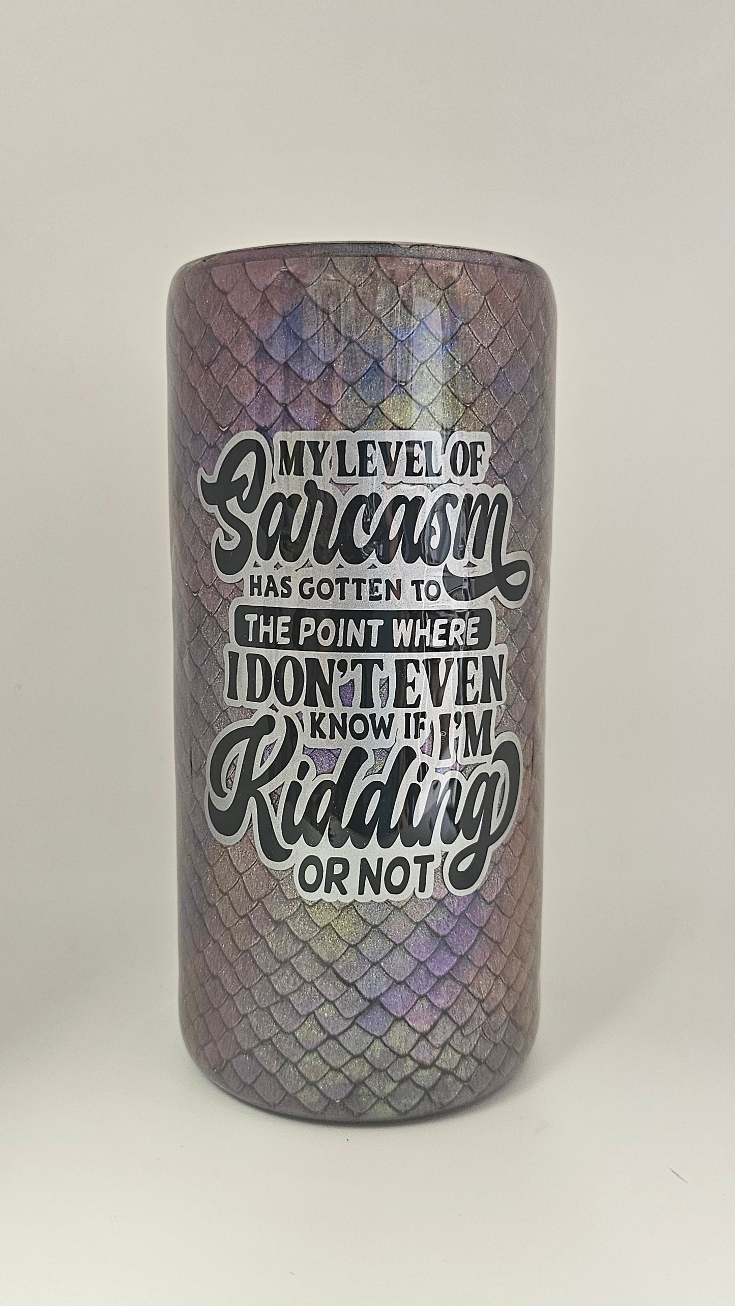 My Level of Sarcasm, 20oz Thick