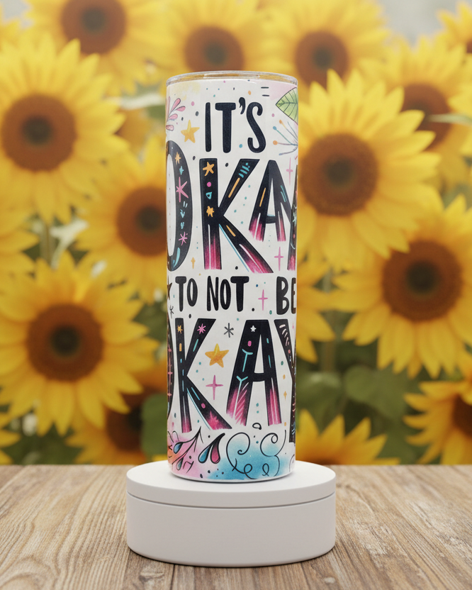 It's Okay to Not Be Okay 20-ounce Tumbler