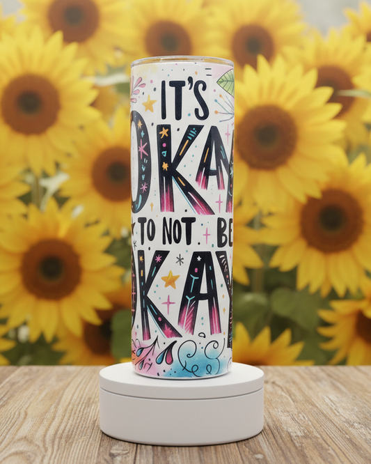 It's Okay to Not Be Okay 20-ounce Tumbler