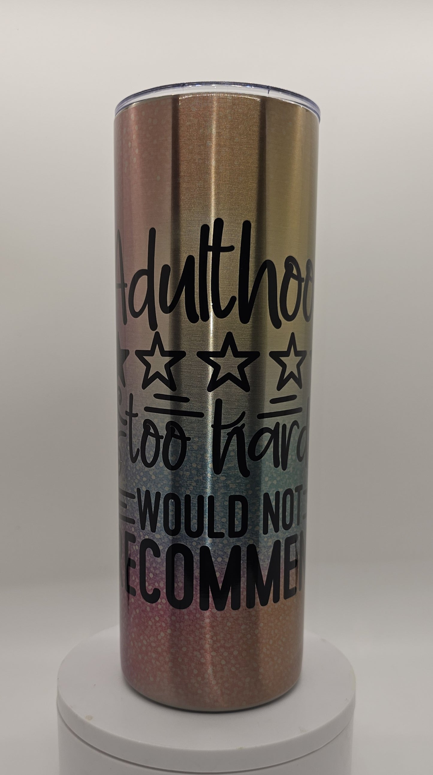 Adulting Too Hard Would Not Recommend 20oz. Tumbler