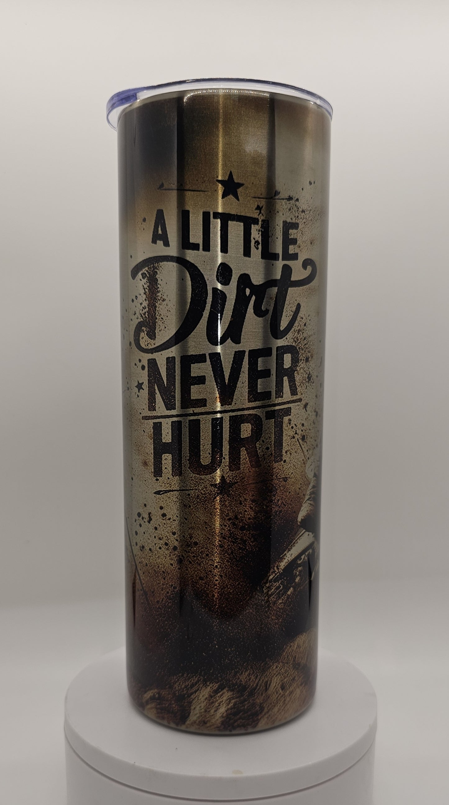 A Little Dirt Never Hurt 20oz. Tumbler