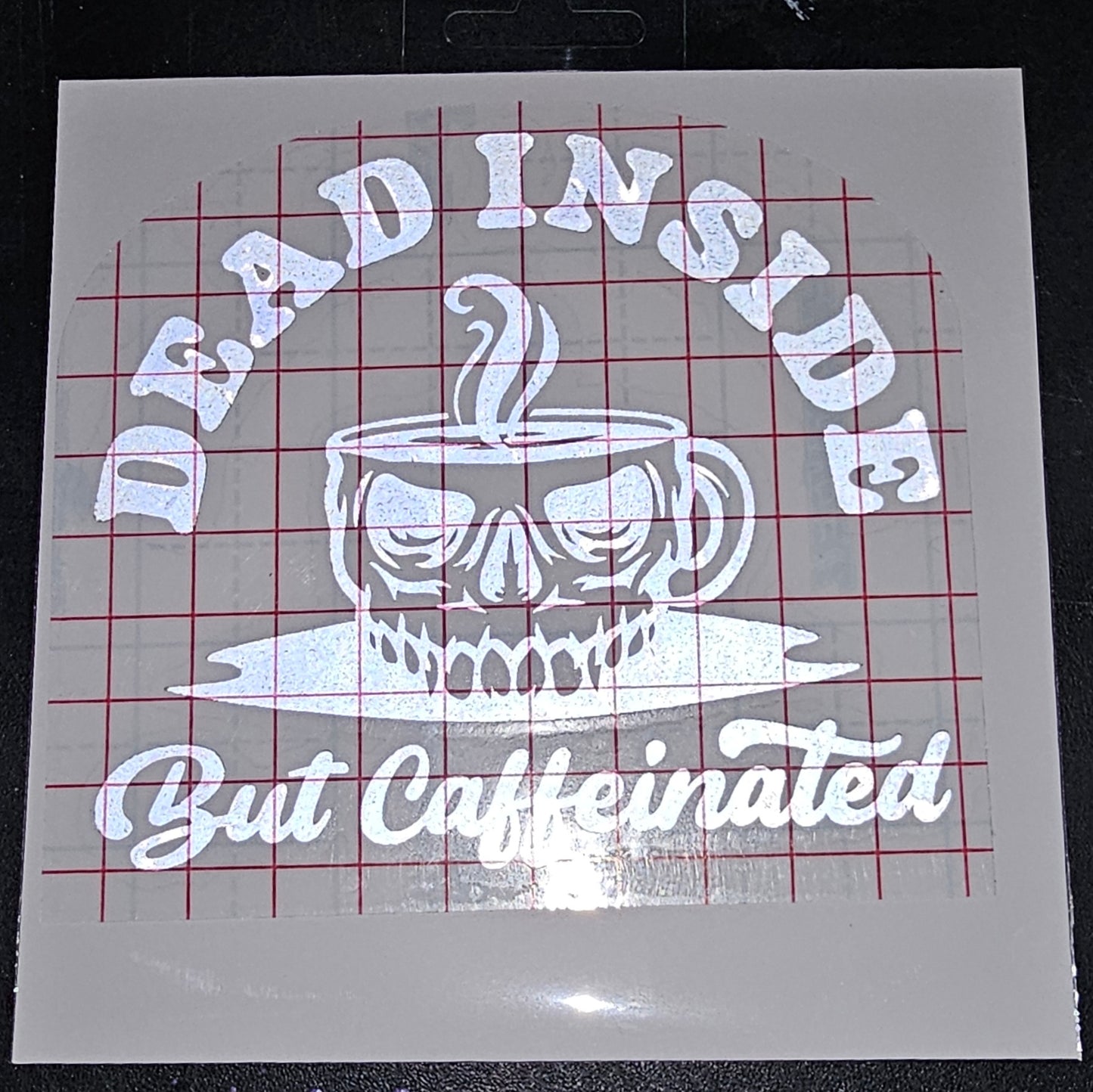 Dead Inside but Caffeinated Decal
