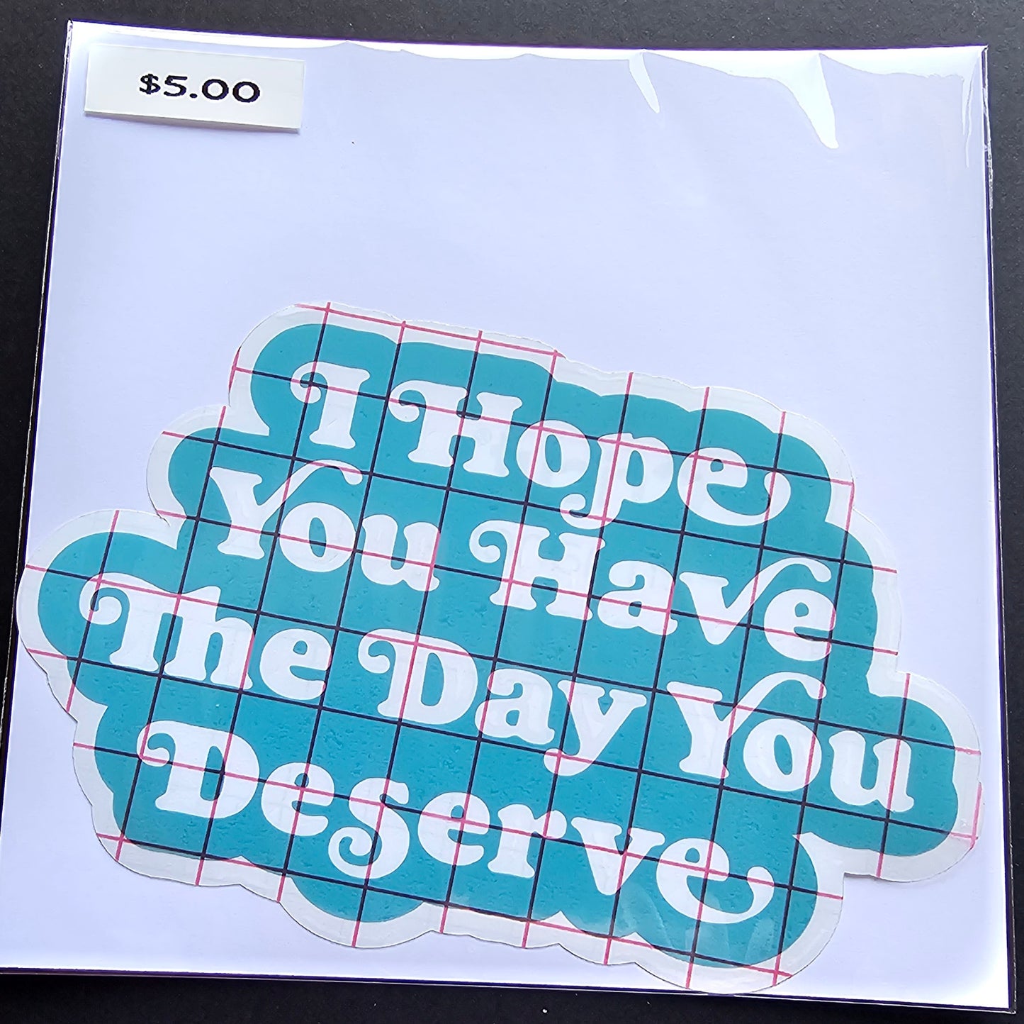 The Day You Deserve Decal