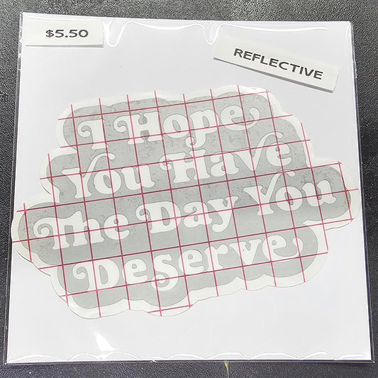 The Day You Deserve Decal