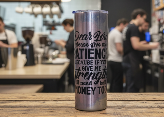 Dear Lord, Please Give Me Patience