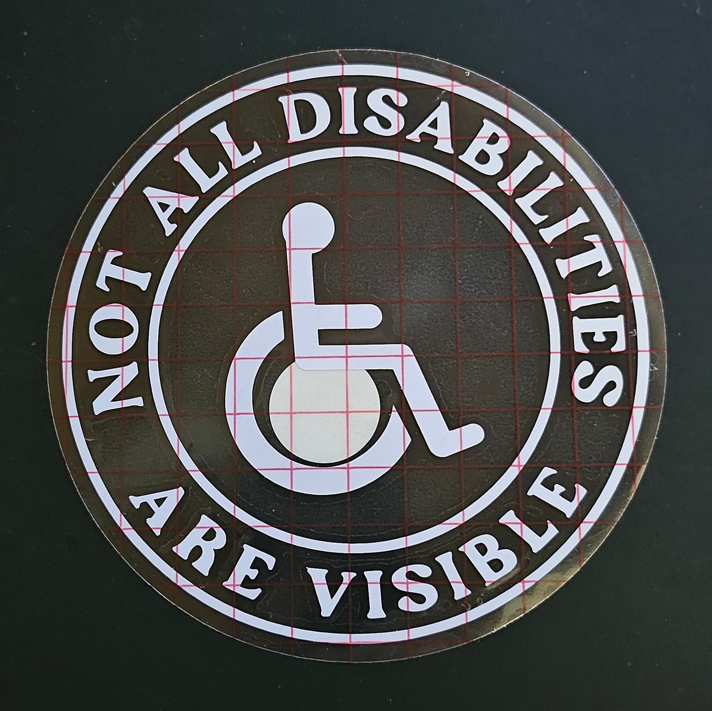 Not All Disabilities are Visible Decal