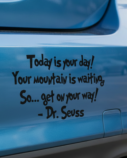 Today is Your Day Decal