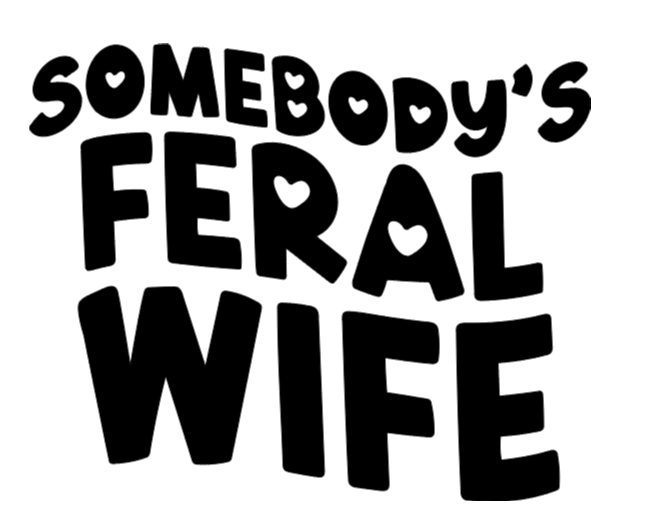 Somebody's Feral Wife Decal