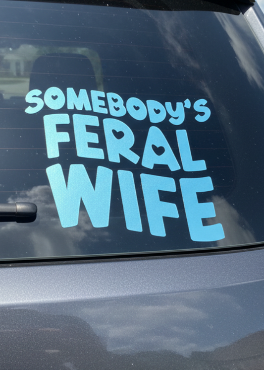 Somebody's Feral Wife Decal