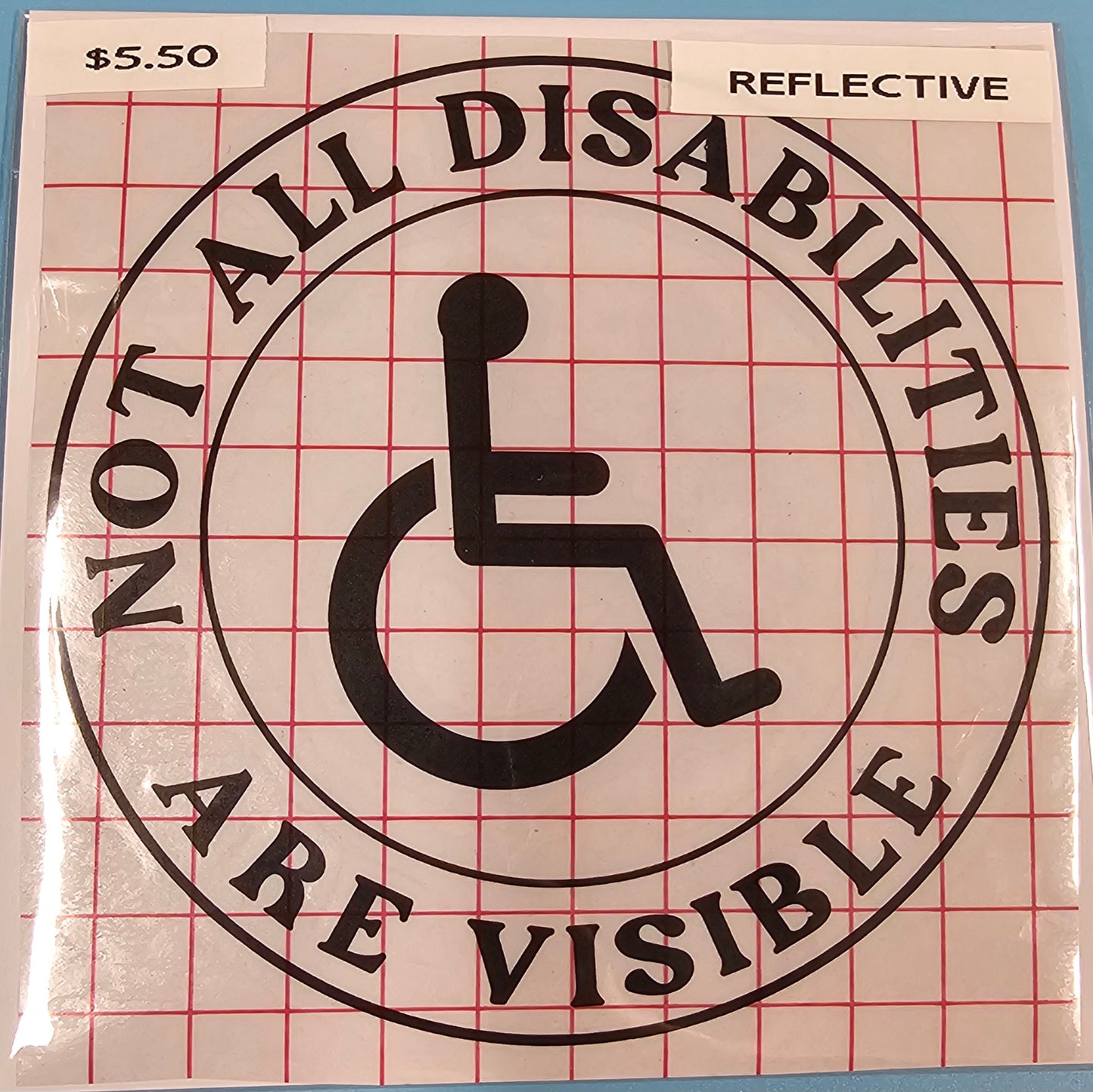 Not All Disabilities are Visible Decal