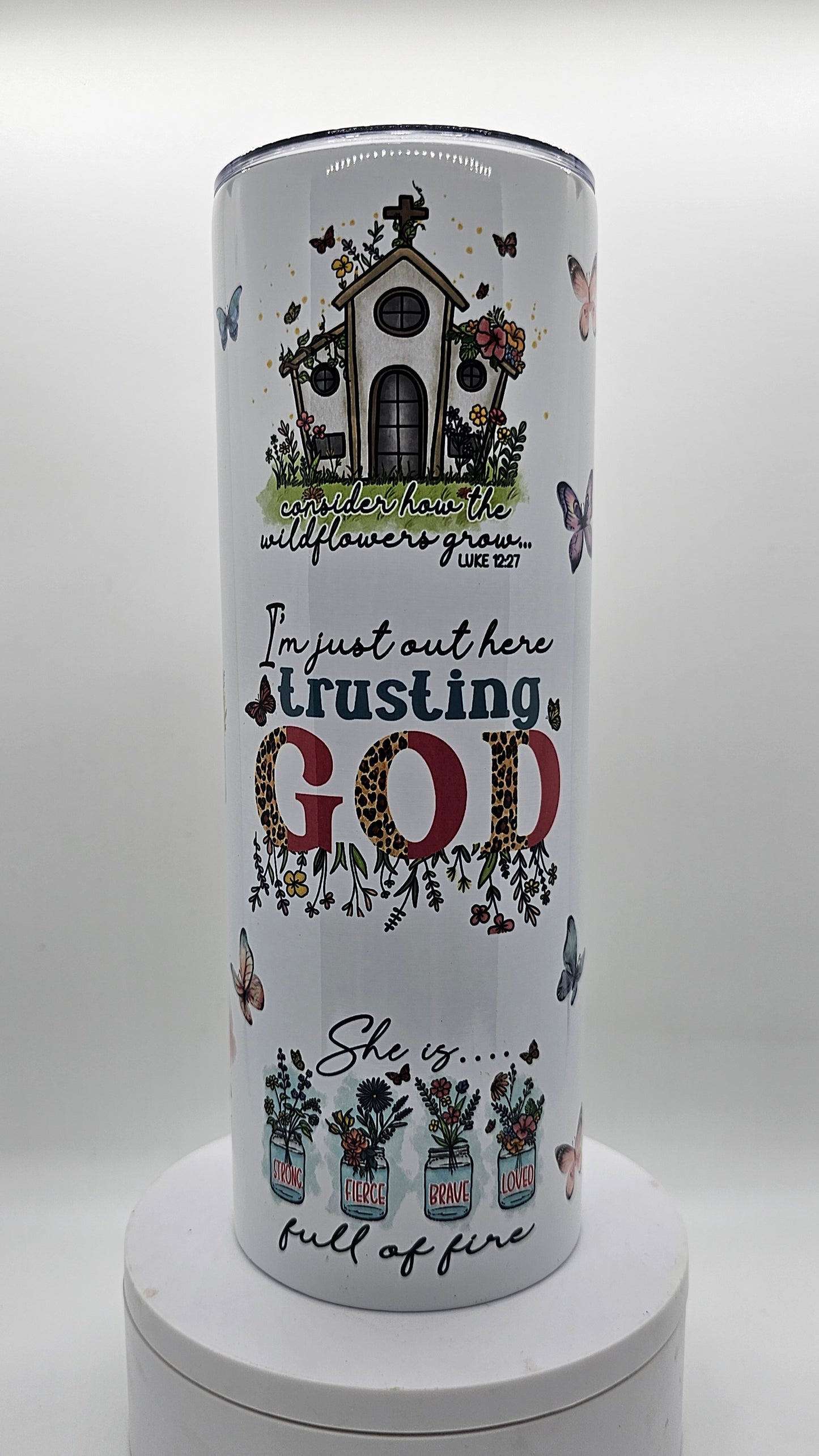 Out Here Trusting God Tumbler