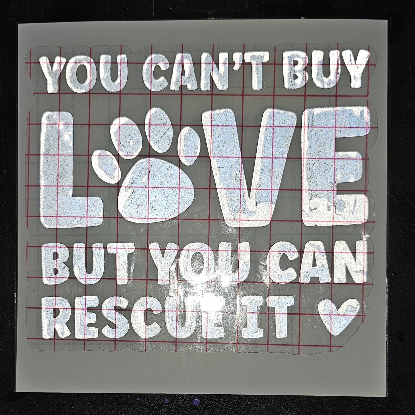 You Can't Buy Love But You Can Rescue It Decal
