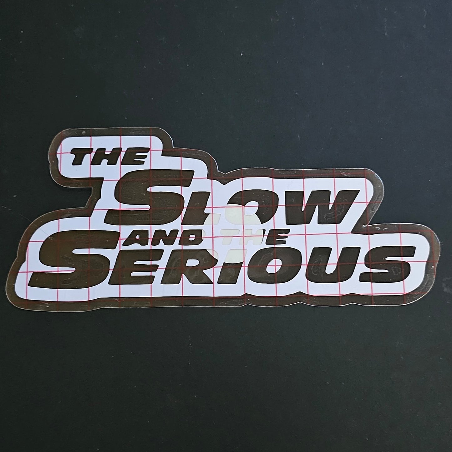 The Slow and the Serious Decal
