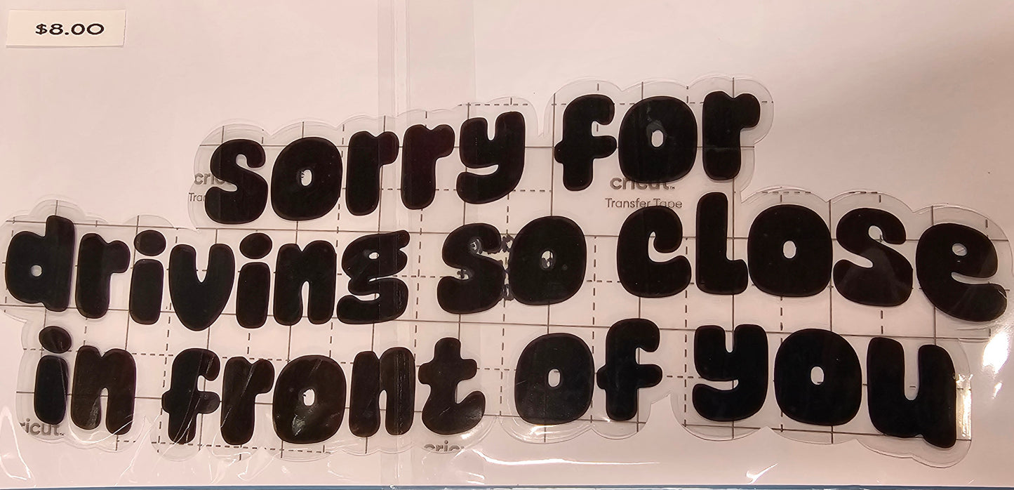 Sorry For Driving So Close Decal