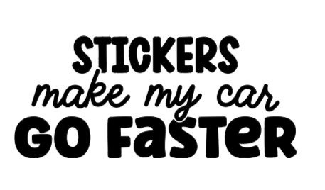 Stickers Make My Car Go Faster Decal