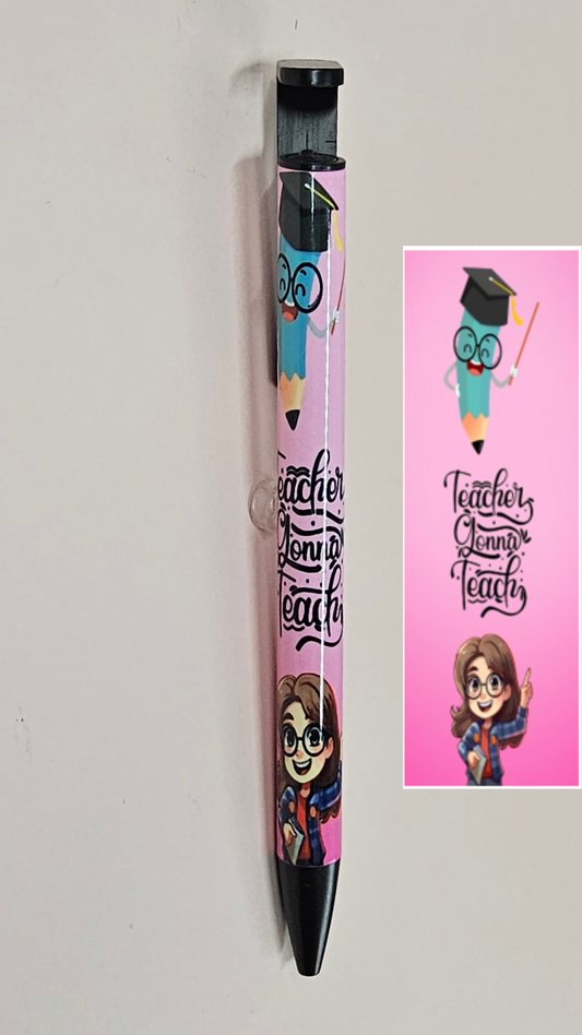 Teachers Gonna Teach Pen