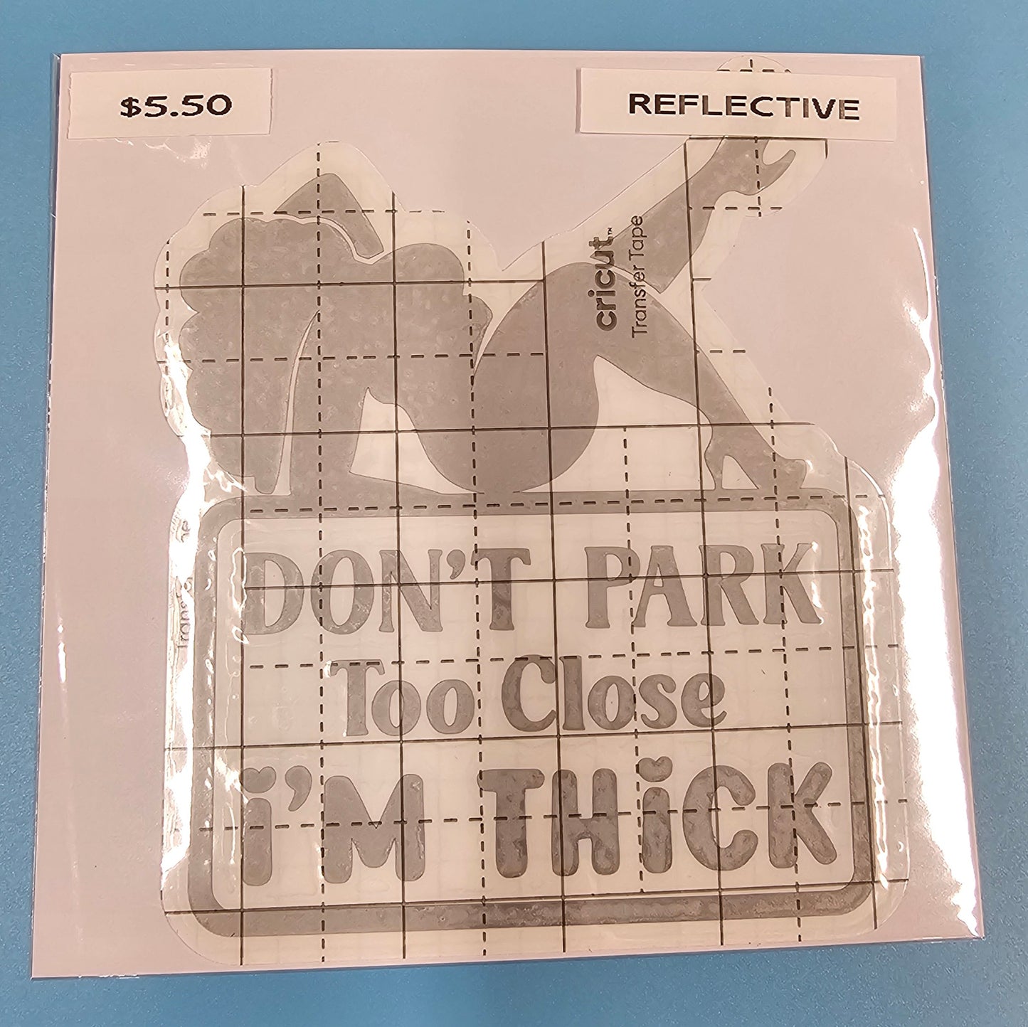 Don't Park Too Close I'm Thick Decal