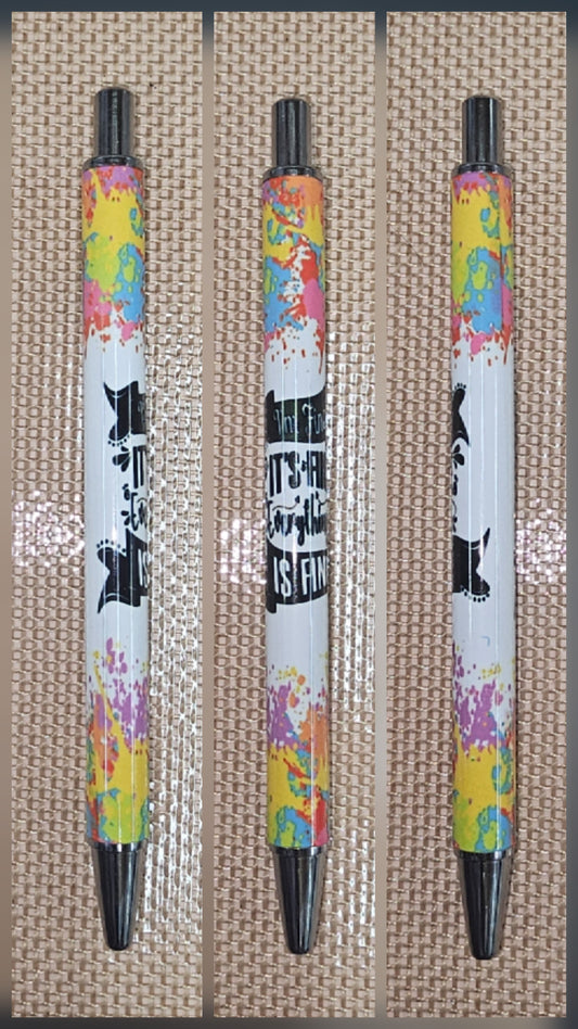 Everything is Fine Pen