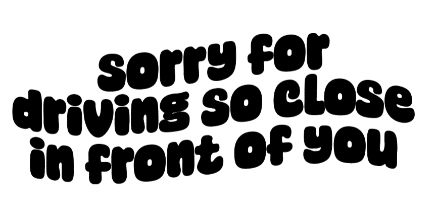 Sorry For Driving So Close Decal