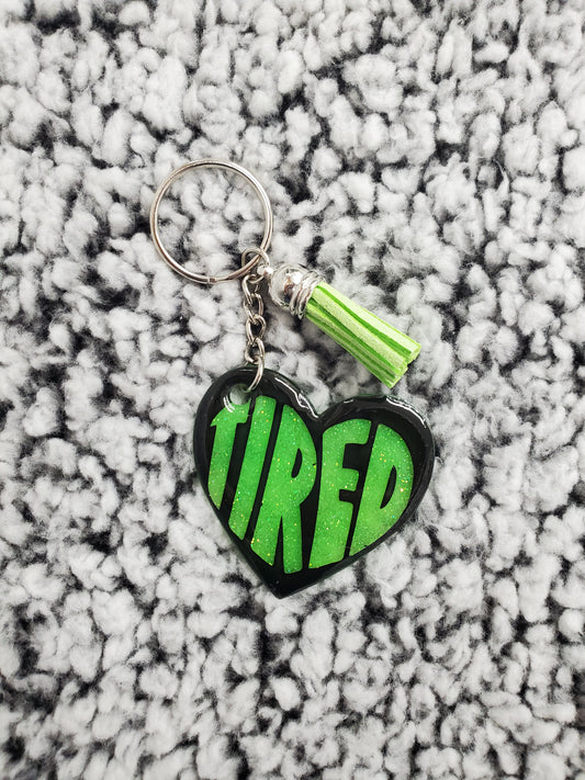 Keychain - Tired